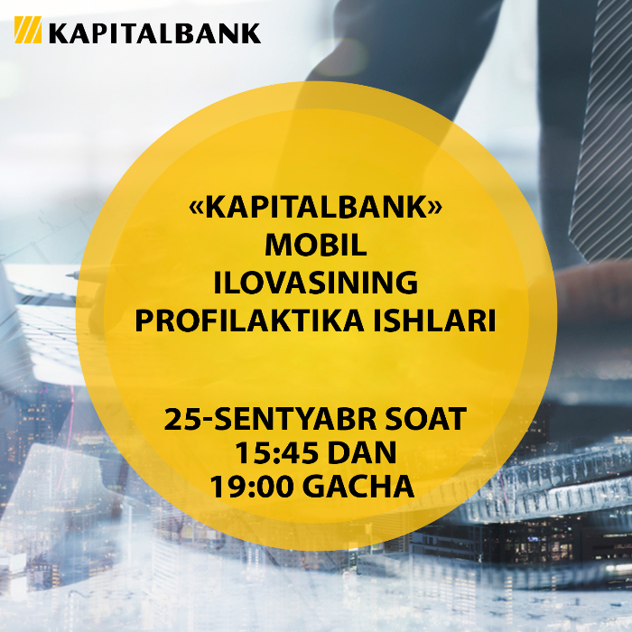 «Kapitalbank» mobil ilovasining profilaktika ishlari