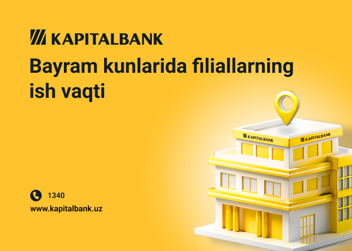 Bayram kunlarida filiallarning ish vaqti
