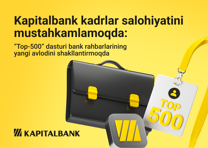 Kapitalbank kadrlar salohiyatini mustahkamlamoqda: “Top-500” dasturi bank rahbarlarining yangi avlodini shakllantirmoqda