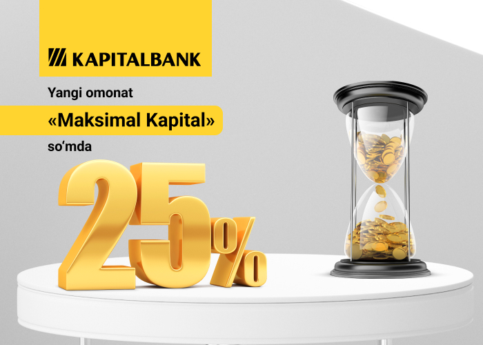 “Kapitalbank” ATBdan “Maksimal kapital” omonati bo‘yicha yillik 25%