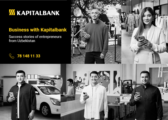 Business with Kapitalbank: success stories of entrepreneurs in Uzbekistan