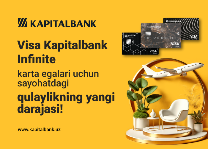 Visa Kapitalbank Infinite karta egalari uchun sayohat qulayligining yangi darajasi