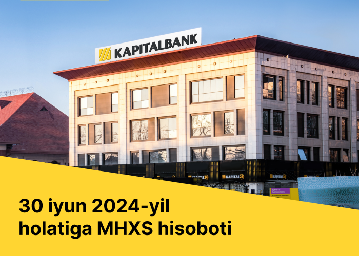 1-yarim yillik yakuniga ko‘ra, Kapitalbankning sof foydasi 775 milliard so‘mdan oshdi