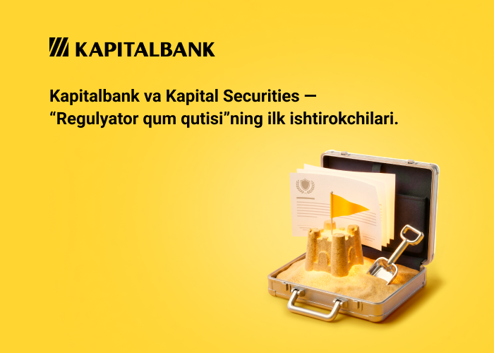 “Kapitalbank” ATB va “Kapital Securities” MCHJ valyuta obligatsiyalarini chiqarish yo‘nalishi bo‘yicha “Tartibga solish qumdoni” maxsus huquqiy rejimining ilk ishtirokchilariga aylandi.