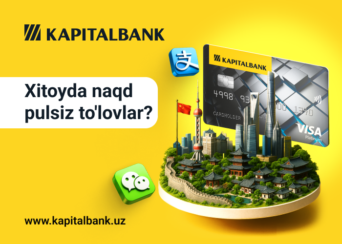Visa Kapitalbank bilan Xitoyga: WeChat Pay va Alipay orqali naqd pulsiz to‘lovlar – erkin, oson va xavfsiz!